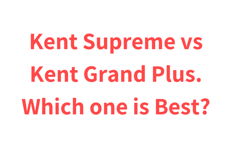 Kent Supreme vs Kent Grand Plus