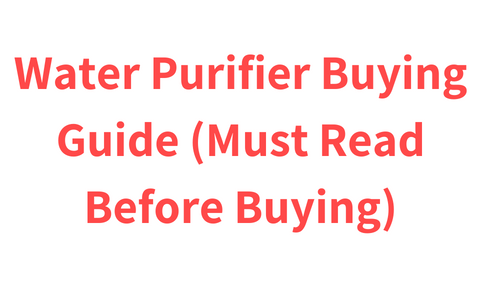 Water Purifier Buying Guide (Must Read Before Buying)