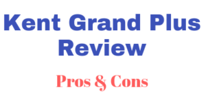Kent Grand Plus Review